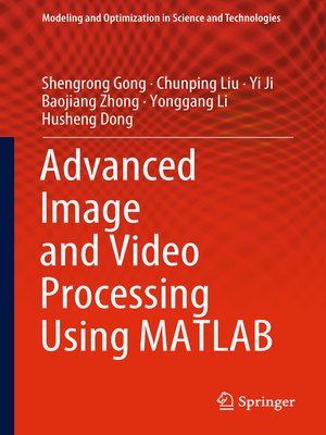 cover image of Advanced Image and Video Processing Using MATLAB